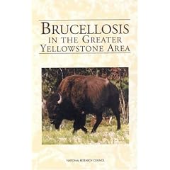 Brucellosis in the Greater Yellowstone Area by Norman F. Cheville, Dale R. McCullough, Lee R. Paulson and National Research Council
