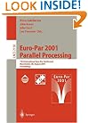 Euro-Par 2001 Parallel Processing: 7th International Euro-Par Conference Manchester, UK August 28-31, 2001 Proceedings (Lecture Notes in Computer Science)