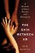 Books : The Skin Between Us: A Memoir of Race, Beauty, and Belonging