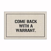 Come Back with a Warrant Doormat