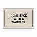 Come Back with a Warrant Doormat