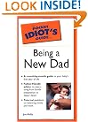 The Pocket Idiot's Guide to Being a New Dad