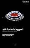 M&ouml;rdorrisch legger!: Kriminelles rund um die s&auml;chsische K&uuml;che - 
