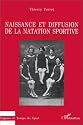 Naissance et diffusion de la natation sportive