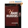 Manx Murders: 150 Years of Island Madness, Mayhem and Manslaughter