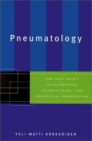 Pneumatology: The Holy Spirit in Ecumenical, International, and Contextual Perspective under Pneumatology in The Books Store