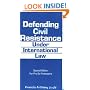 Defending Civil Resistance Under International Law