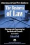 Attorney and Law Firm Guide to the Business of Law: Planning and Operating for Survival and Growth