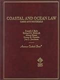 Coastal and Ocean Law: Cases and Materials (American Casebook Series)
