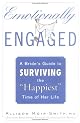 Emotionally Engaged : A Bride's Guide to Surviving the "Happiest" Time of Her Life by Allison Moir-Smith