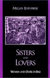 Sisters and Lovers: Women and Desire in Bali (Asian Voices)