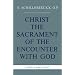 Christ the Sacrament of the Encounter With God