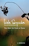 You must set forth at dawn : a memoir