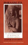 Phrasikleia: An Anthropology of Reading in Ancient Greece (Myth and Poetics)