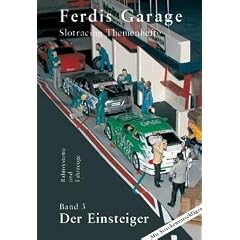 Ferdis Garage 3: Der Einsteiger - Slotracing Themenhefte