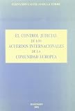 El control judicial de los acuerdos internacionales de la comunidad europea