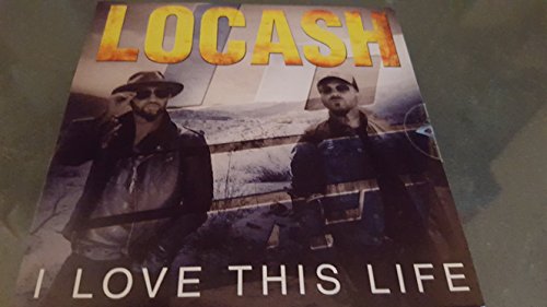 Locash - I Love This Life - Zortam Music