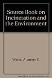 Sourcebook on incineration and the environment