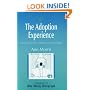 The Adoption Experience: Families Who Give Children a Second Chance