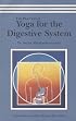 The Practice of Yoga for the Digestive System