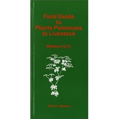 Field Guide to Plants Poisonous to Livestock : Western U.S.