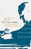 Hirnstr�me. Eine Kulturgeschichte der Elektroenzephalographie - Cornelius Borck