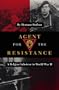 Agent for the Resistance: A Belgian Saboteur in World War II (Williams-Ford Texas A&M University Military History Series)