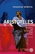 Aristoteles: Darstellung und Interpretation seines Denkens