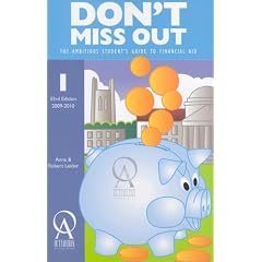 Don't Miss Out: The Ambitious Student's Guide to Financial Aid (Don't Miss Out)