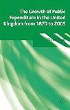 The growth of public expenditure in the United Kingdom from 1870 to 2005
