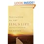 Invitation to the Jesus Life: Experiments in Christlikeness