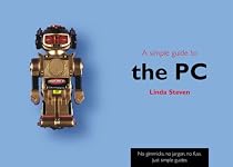 A Simple Guide to the PC (Simple Guides)