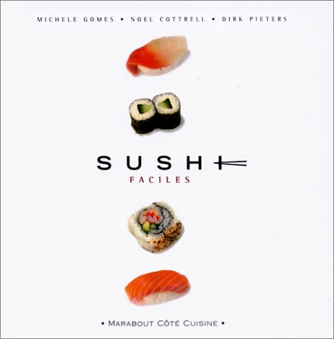 Sushi faciles by Michèle GomesNoël CottrellDick Pieters