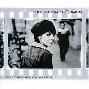 Christina St&uuml;rmer - Soll Das Wirklich Alles Sein - Zortam Music