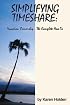 Simplifying Timeshare: Vacation Ownership-The Complete How To