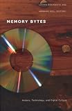 Memory Bytes : History, Technology, And Digital Culture