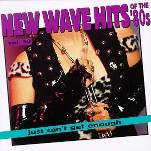 CD-Charts  Music : Just Can't Get Enough: New Wave Hits of the '80s, Vol. 10