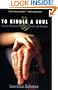 To Kindle a Soul: Ancient Wisdom for Modern Parents and Teachers