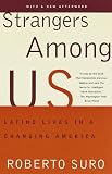 Strangers Among Us: Latino Lives in a Changing America