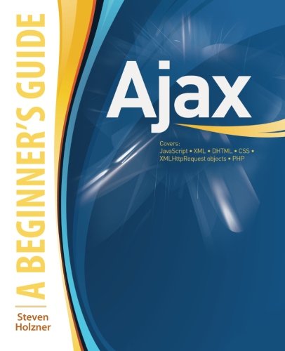 AJAX: A Beginner's Guide (Beginner's Guide  (Osborne Mcgraw Hill))