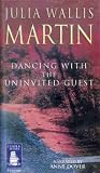 Dancing With The Uninvited Guest [Unabridged]
