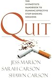 Quit: The Hypnotist's Handbook to Running Effective Stop Smoking Sessions