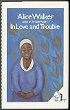 In Love and Trouble: Stories of Black Women