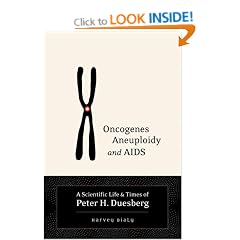 Oncogenes, Aneuploidy, and AIDS: A Scientific Life and Times of Peter H. Duesberg