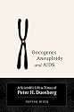 Oncogenes, Aneuploidy, and AIDS: A Scientific Life and Times of Peter H. Duesberg