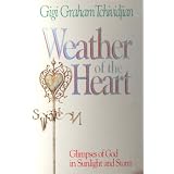 Weather of the Heart: Glimpses of God in Sunlight and Storm
