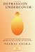 Depression Undercover: A non-clinical self-care guide to beat depression/ Based on Principles of Ayurveda