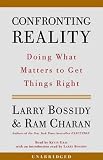 Confronting Reality: Doing What Matters to Get Things Right