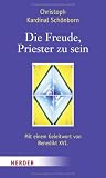 Produkt-Bild: Die Freude, Priester zu sein: Exerzitien in Ars: Exerzitien in Ars. Mit einem Geleitwort von Benedikt XVI