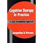 Cognitive Therapy in Practice: A Case Formulation Approach